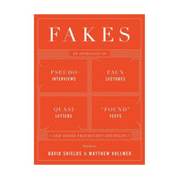 Fakes: An Anthology Of Pseudo Interviews Faux Lectures