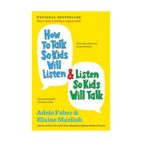 HOW TO TALK SO KIDS WILL LISTEN and LISTEN SO KIDS WILL TALK