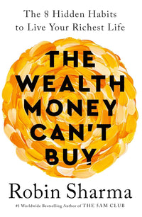 Wealth Money Can't Buy by Robin S. Sharma