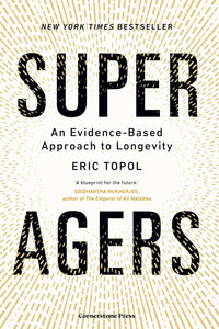 Super Agers by Eric J. Topol