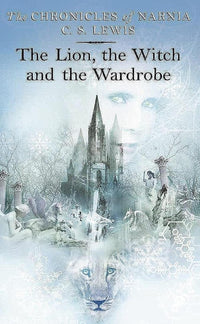 The lion, the witch and the wardrobe by C. S. Lewis