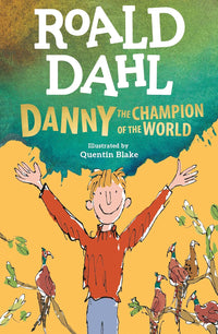Danny the Champion of the World by Roald Dahl