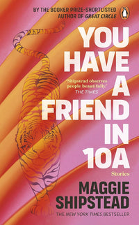You Have a Friend In 10A by Maggie Shipstead