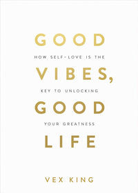 Good Vibes, Good Life by Vex King
